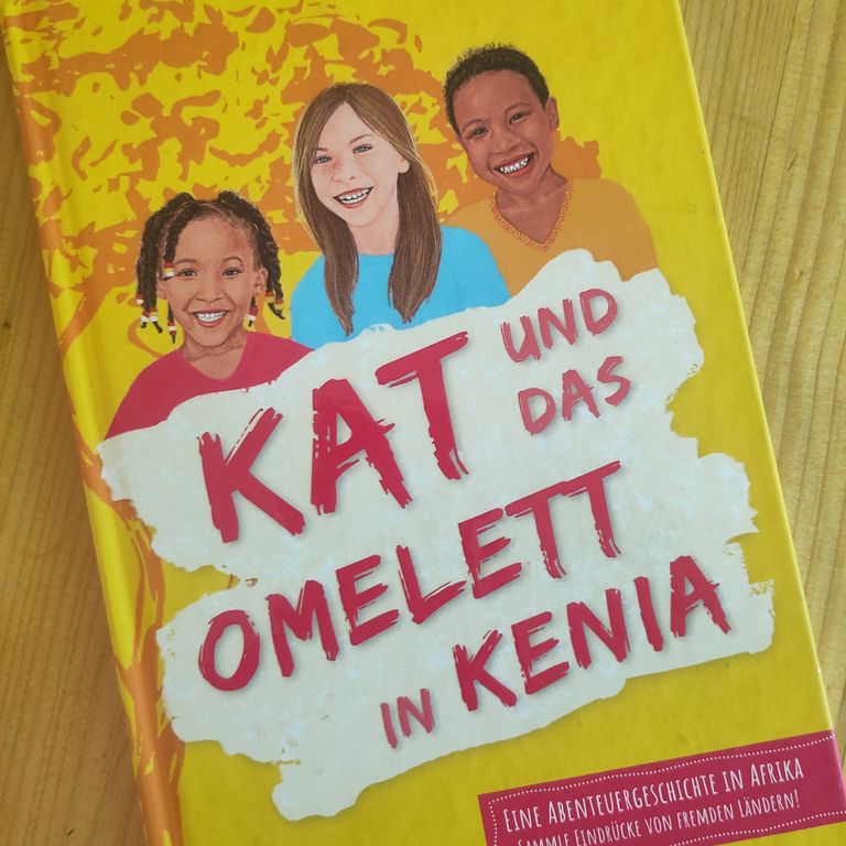 Kat und das Omelett in Kenia, ein Kinderbuch von Katja Stählin
